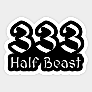 333 Half Beast Sticker
